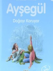 Ayşegül 16 - Doğayı Koruyor