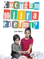 Çocuğum 10 Lira Eder Mi?