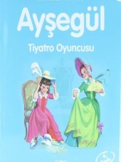 Ayşegül 17 - Tiyatro Oyuncusu
